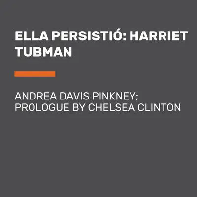 Ella persistió: Harriet Tubman Audibook, by Andrea Davis Pinkney