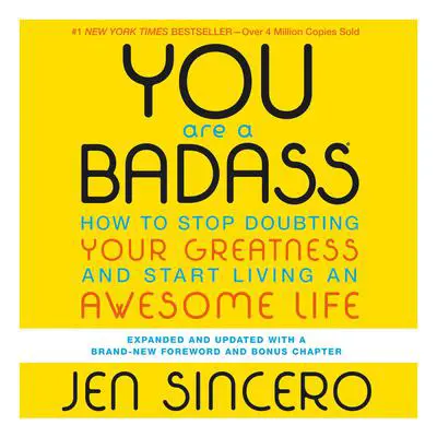 You Are a Badass® (Ultimate Collector's Edition): How to Stop Doubting Your Greatness and Start Living an Awesome Life Audibook, by Jen Sincero