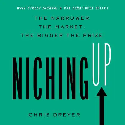 Niching Up Audibook, by Chris Dreyer