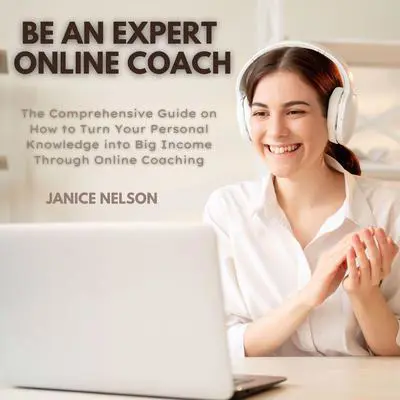 Be an Expert Online Coach Audibook, by Janice Nelson