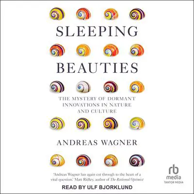 Sleeping Beauties: The Mystery of Dormant Innovations in Nature and Culture Audibook, by Andreas Wagner