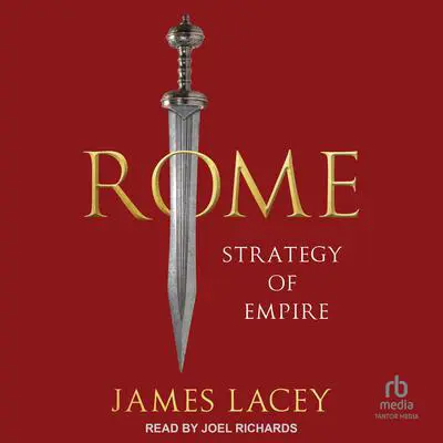 Rome: Strategy of Empire Audibook, by James Lacey