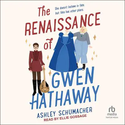 The Renaissance of Gwen Hathaway Audibook, by Ashley Schumacher