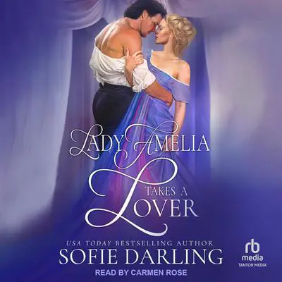 Lady Amelia Takes A Lover Audibook, by Sofie Darling