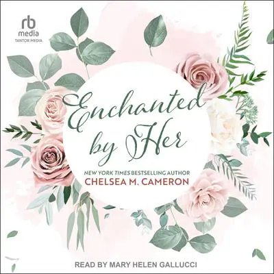Enchanted By Her Audibook, by Chelsea M. Cameron