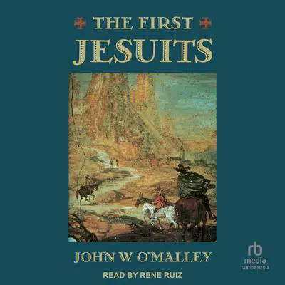The First Jesuits Audibook, by John W. O’Malley