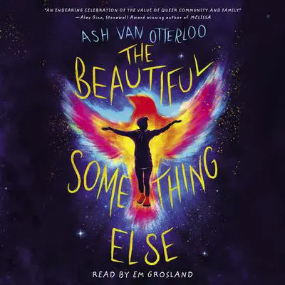 The Beautiful Something Else Audibook, by Ash Van Otterloo