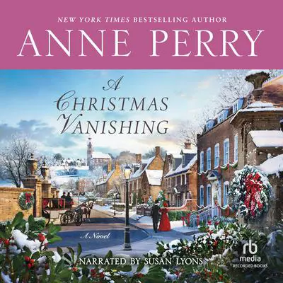 A Christmas Vanishing Audibook, by Anne Perry