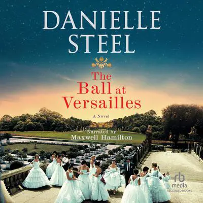 The Ball at Versailles Audibook, by Danielle Steel