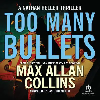 Too Many Bullets Audibook, by Max Allan Collins