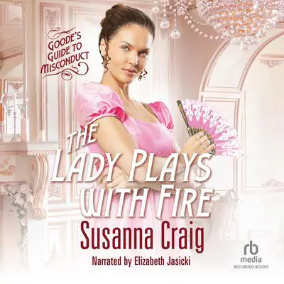 The Lady Plays with Fire Audibook, by Susanna Craig