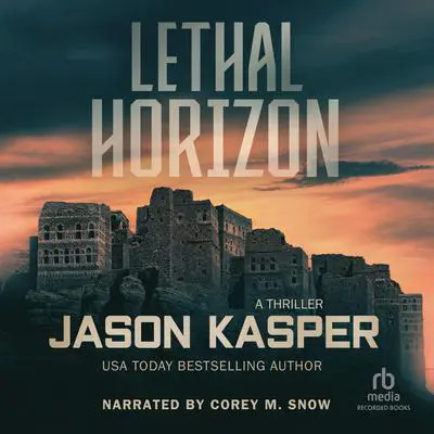 Lethal Horizon: A Thriller Audibook, by Jason Kasper