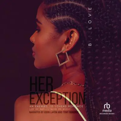 Her Exception: Friends to Lovers Audibook, by B. Love