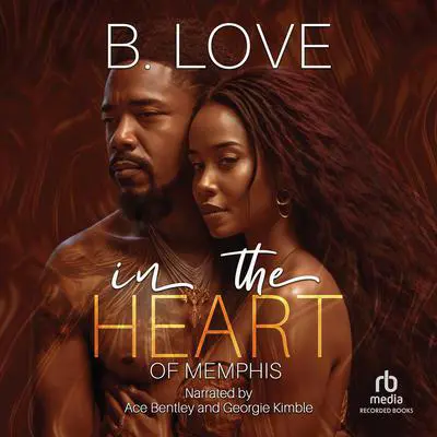 In the Heart of Memphis Audibook, by B. Love