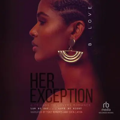 Her Exception 2: A Friends to Lovers Romance Audibook, by B. Love