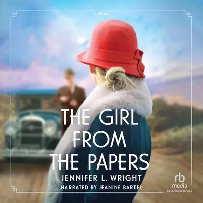 The Girl from the Papers Audibook, by Jennifer L. Wright