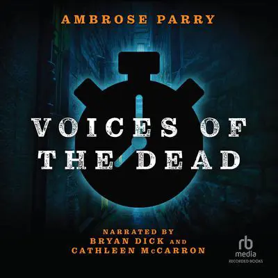 Voices of the Dead Audibook, by Ambrose Parry