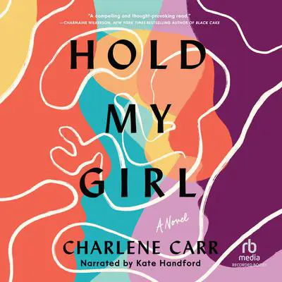 Hold My Girl Audibook, by Charlene Carr