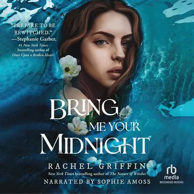 Bring Me Your Midnight Audibook, by Rachel Griffin