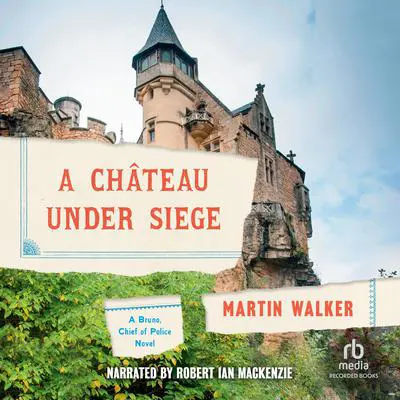 A Château Under Siege Audibook, by Martin Walker