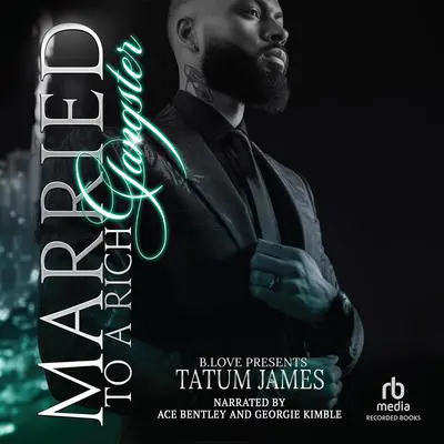 Married to a Rich Gangsta Audibook, by Tatum James