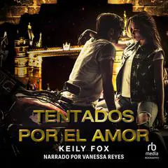 Tentados por el Amor: Rob y Sarah (Rob and Sarah) Audibook, by Keily Fox