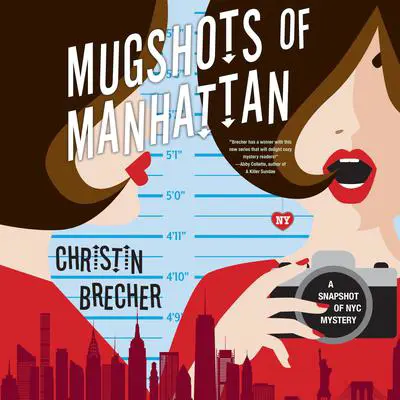 Mugshots of Manhattan Audibook, by Christin Brecher