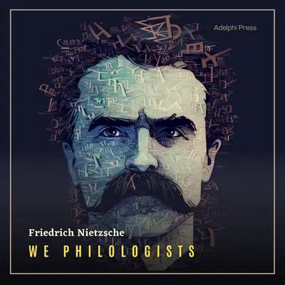 We Philologists Audibook, by Friedrich Nietzsche