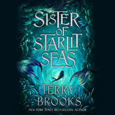 Sister of Starlit Seas Audibook, by Terry Brooks