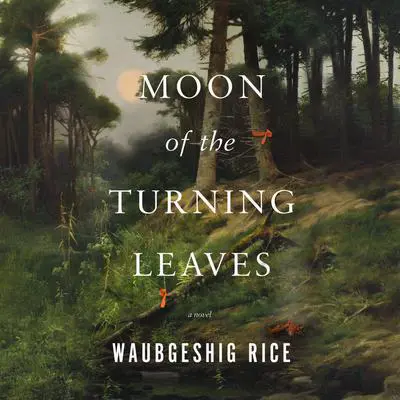 Moon of the Turning Leaves Audibook, by Waubgeshig Rice