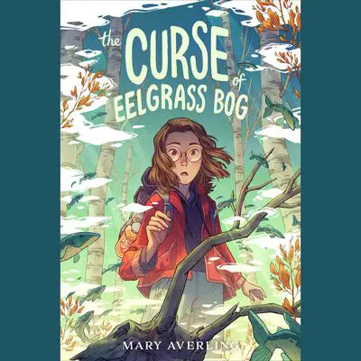 The Curse of Eelgrass Bog Audibook, by Mary Averling