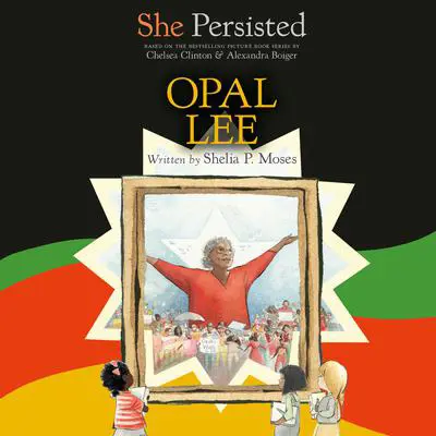 She Persisted: Opal Lee Audibook, by Shelia P. Moses