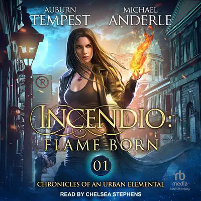 Incendio: Flame Born Audibook, by Michael Anderle