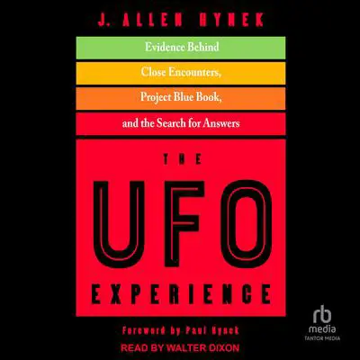 The UFO Experience: Evidence Behind Close Encounters, Project Blue Book, and the Search for Answers Audibook, by J. Allen Hynek