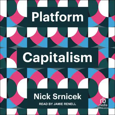 Platform Capitalism Audibook, by Nick Srnicek