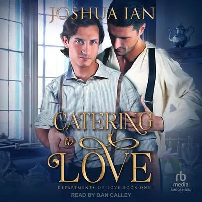 Catering To Love Audibook, by Joshua Ian