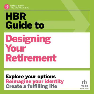 HBR Guide to Designing Your Retirement Audibook, by Harvard Business Review