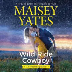 Wild Ride Cowboy Audibook, by Maisey Yates