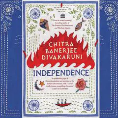 Independence Audibook, by Chitra Banerjee Divakaruni