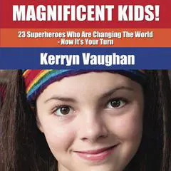 Magnificent Kids! Audibook, by Kerryn Vaughan