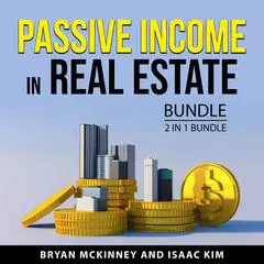 Passive Income in Real Estate Bundle, 2 in 1 Bundle Audibook, by Bryan McKinney
