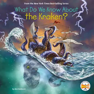 What Do We Know About the Kraken? Audibook, by Ben Hubbard