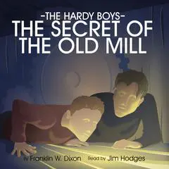 The Secret of the Old Mill Audibook, by Franklin W. Dixon