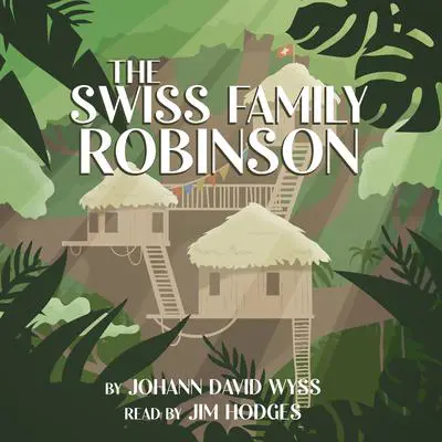 The Swiss Family Robinson Audibook, by Johann David Wyss