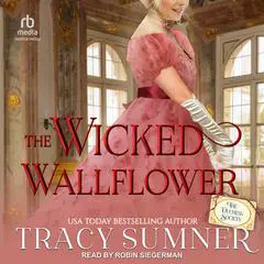 The Wicked Wallflower Audibook, by Tracy Sumner