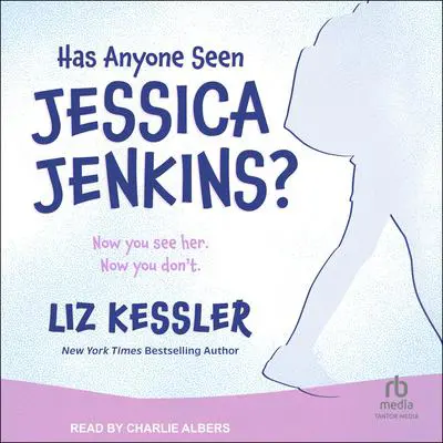 Has Anyone Seen Jessica Jenkins? Audibook, by Liz Kessler