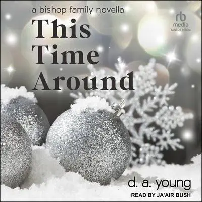 This Time Around: A Bishop Family Novella Audibook, by D. A. Young