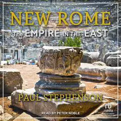 New Rome: The Empire in the East Audibook, by 