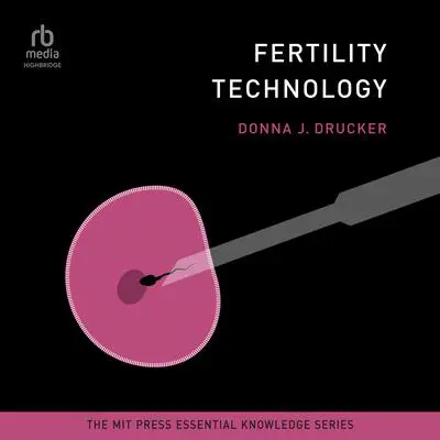 Fertility Technology Audibook, by Donna J. Drucker