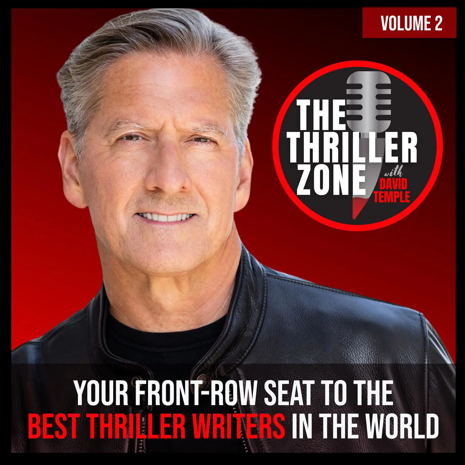 The Thriller Zone Podcast (TheThrillerZone.com), Vol. 2: Your Front-Row Seat to the Best Thriller Writers in the World  Audiobook, by David Temple